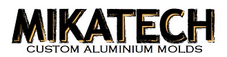 MIKATECH - Custom Aluminium Molds